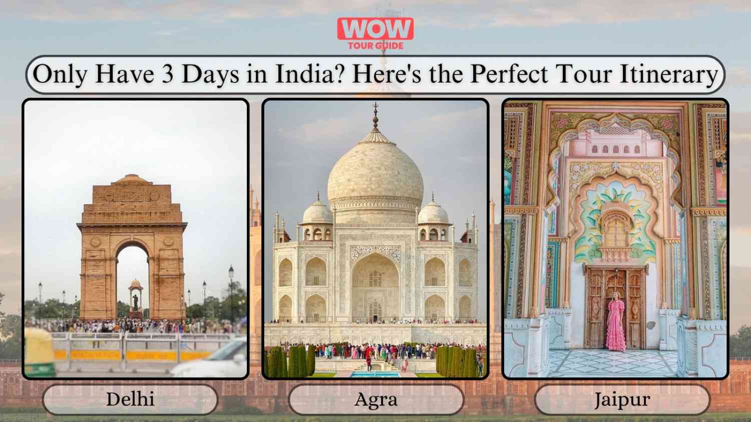 You are currently viewing Only Have 3 Days in India? Here’s the Perfect Tour Itinerary